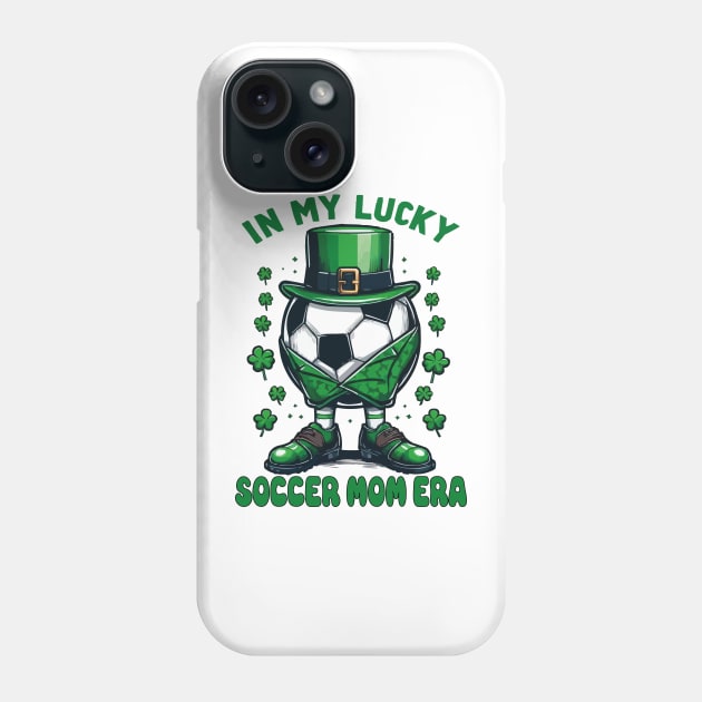 In My Lucky Soccer Mom Era St. Patrick's Day Football Soccer Mommy Phone Case by JUST PINK