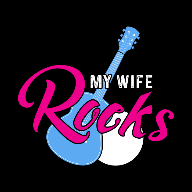 My Wife Rocks the worlds by ToWasShop