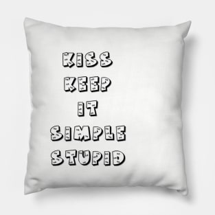 Kiss Keep It Simple Stupid Pillow