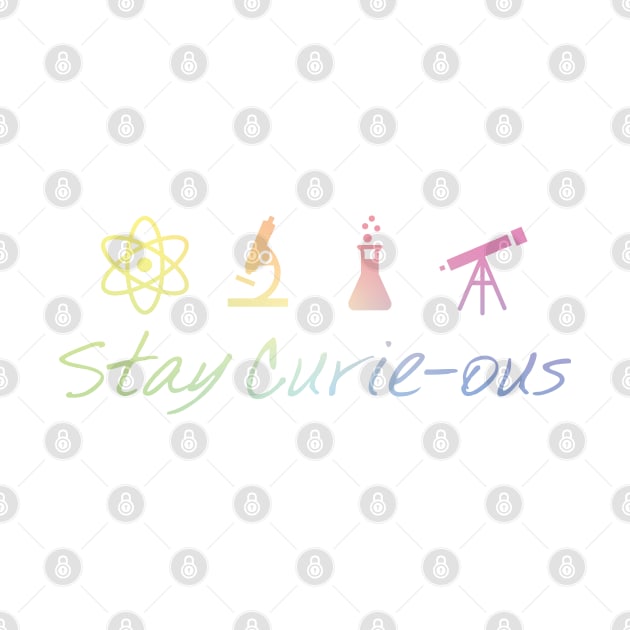 Stay Curie-Ous Marie Curie Inspirational Science Design by ScienceCorner