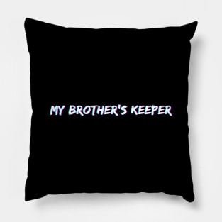 W - My Brothers Keeper Pillow