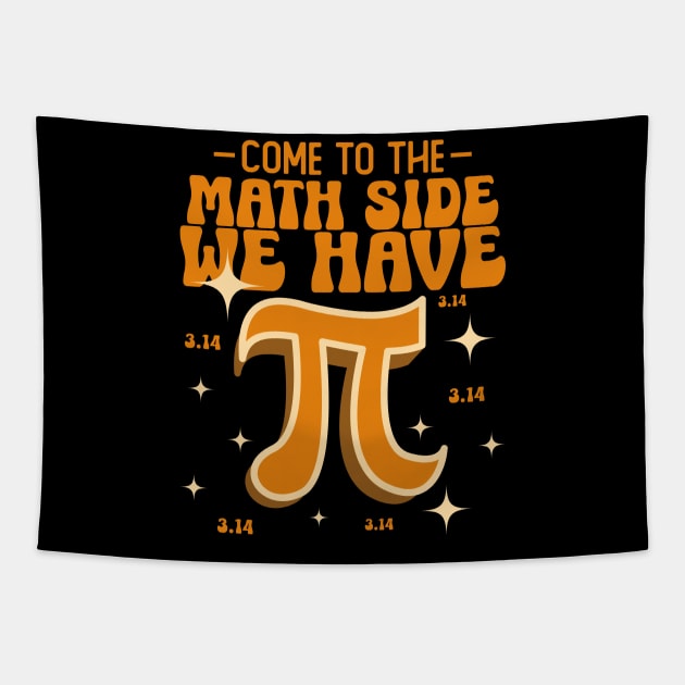 Come To The Math Side We Have Pi Happy Pi Day Tapestry by Point Shop