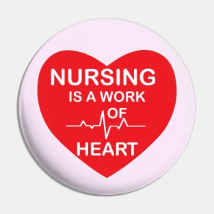 Nursing is work of Heart Red and white design for nurses and Medical Nursing students Pin