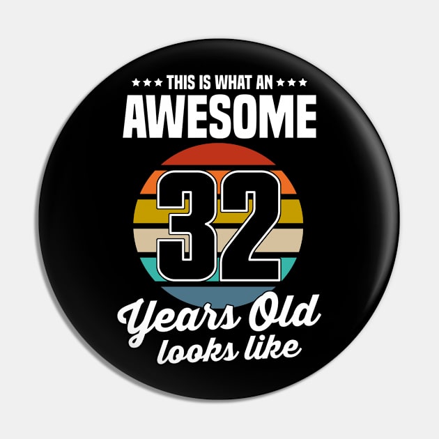 Vintage This Is What An Awesome 32 Years Old Looks Like Pin by trainerunderline