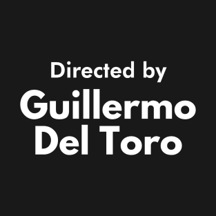 Directed by Guillermo del Toro T-Shirt