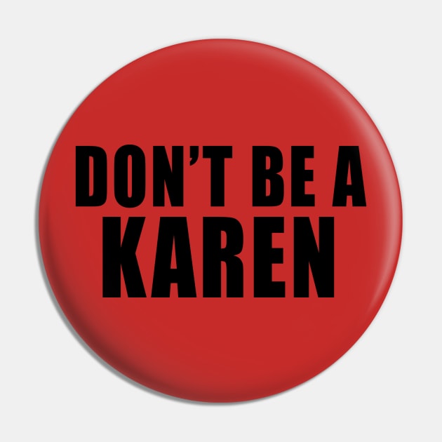 Don't Be A Karen Pin by  The best hard hat stickers 