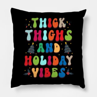 Thick Thighs and Holiday Vibes Pillow