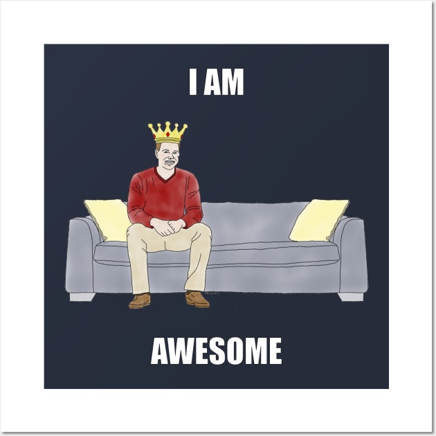 The Sofa King I Am Awesome