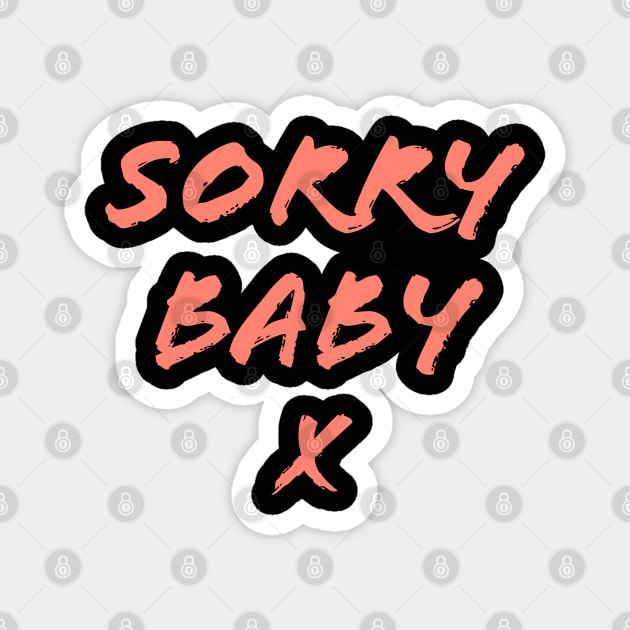 Sorry Baby Magnet by Kizmit