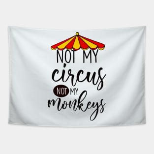 Not my circus Tapestry