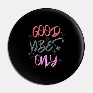 Good Vibes Only. Pin