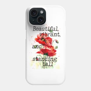 Beautiful, vibrant and standing tall - inspirational red poppy print Phone Case