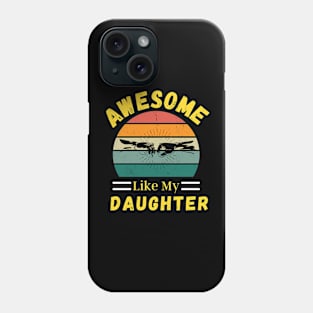 Awesome Like My Daughter Phone Case