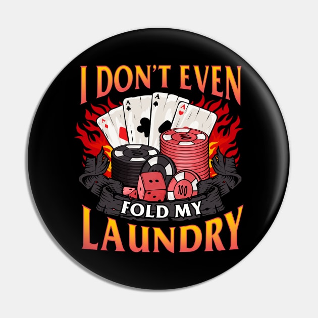 Poker I Don't Even Fold My Laundry Gambler Cards Pin by theperfectpresents