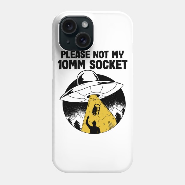 Please Not My 10MM Socket Funny Mechanic Phone Case by Kuehni