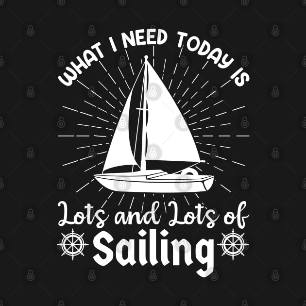 What I need today is lots and lots of sailing |boat owner by Emy wise
