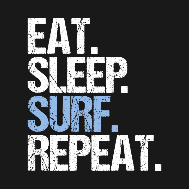 Eat Sleep Surf Repeat by hoopoe