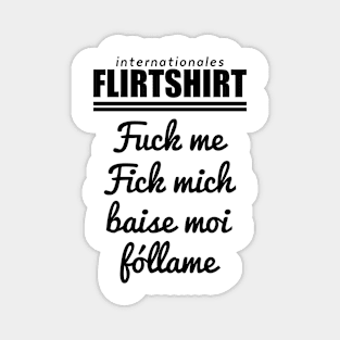 Internationale Flirtshirt Fuck me Baise moi Fóllame Magnet