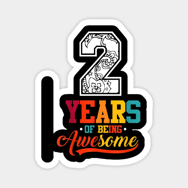 2 Years Of Being Awesome Gifts 2 Years Old 2Th Birthday Magnet by ABDELJABBARISRATI