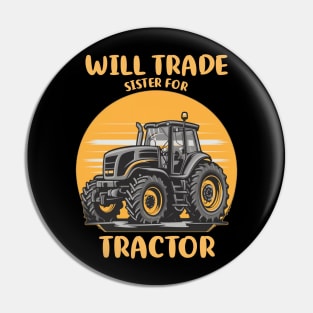 Will Trade Sister For Tractor Kids Boys Farm Tractor Pin