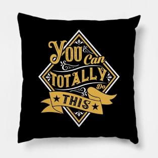 You can totally do this, phrase Pillow