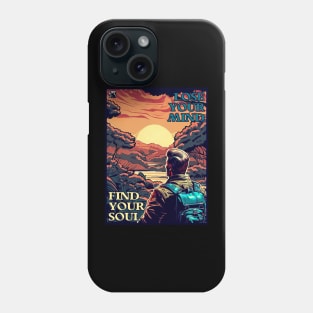 Lose Your Mind, Find Your Soul Phone Case