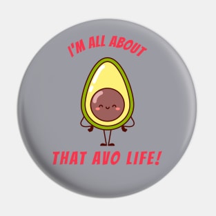 I'm all about that Avo Life Pin