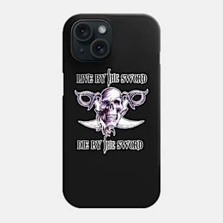 Live By The Sword Phone Case