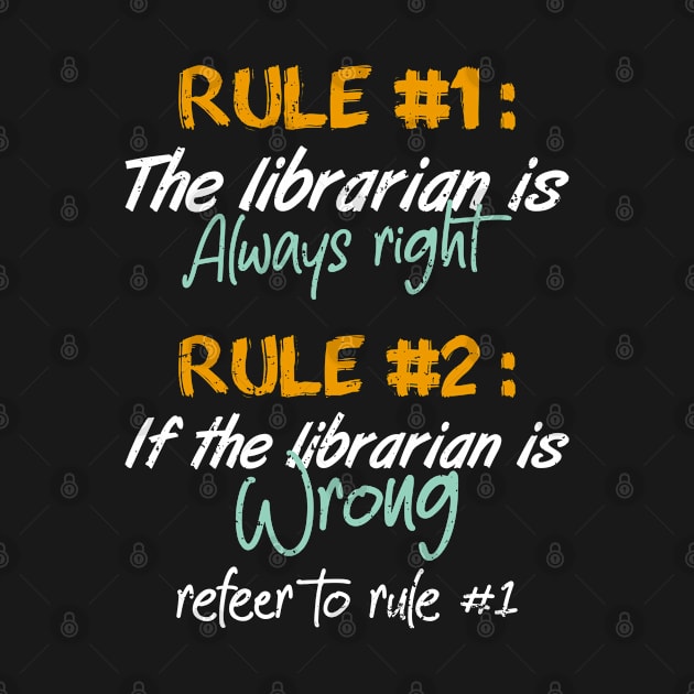 The Librarian Is Always Right Funny Librarian by White Martian