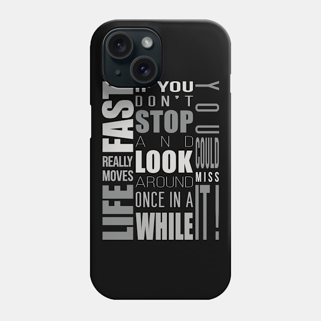 Life moves really fast Phone Case by Marioma