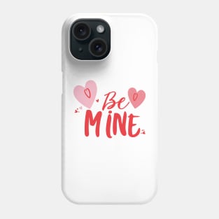 be mine Phone Case