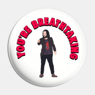 Keanu Reeves Memes - You're breathtaking Pin