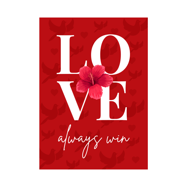 Love always win red flower dove background by Lexicon Theory
