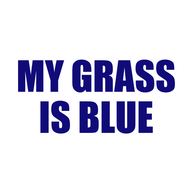 My Grass is Blue by Periaz