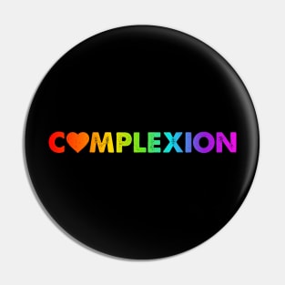 Complexion - Equality Love Pin