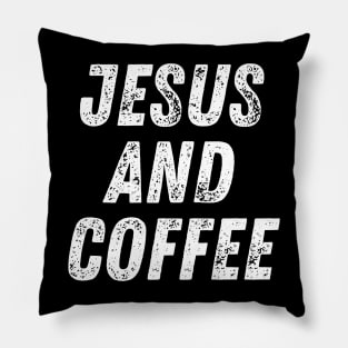 Christian Quote Jesus and Coffee Pillow