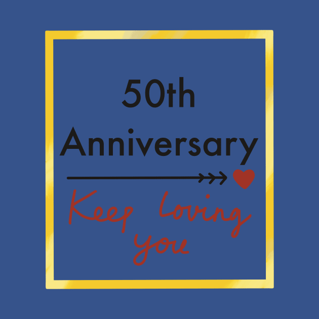 50th Anniversary Keep Loving You by Lish Design