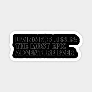 LIVING FOR JESUS... Magnet