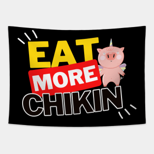 Eat More Chikin - A Funny Animal Lover Design Tapestry