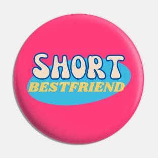 Short Bestfriend Pin