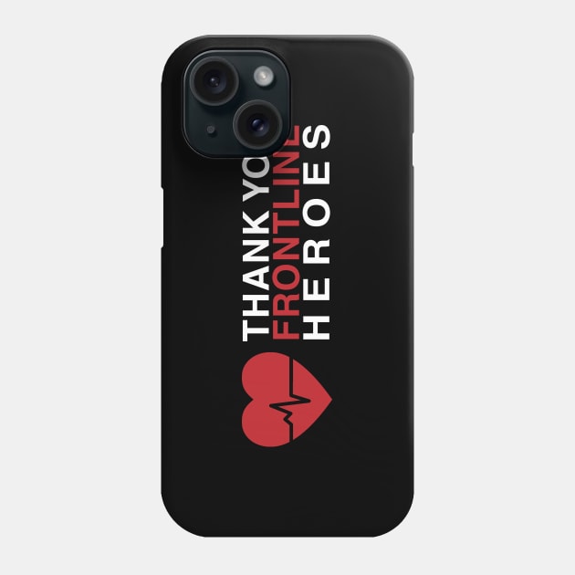 Thank You Frontline Heroes Phone Case by stuffbyjlim