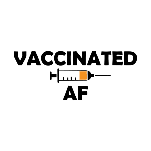 Vaccinated AF White Lettering - Immunization Pro-Vaccine - Black Lettering T-Shirt