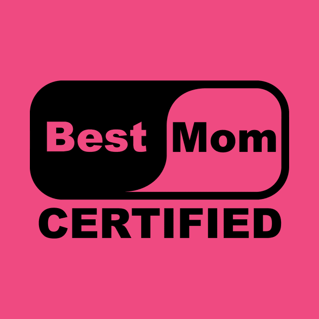 Best mom certified by THX-D3sign