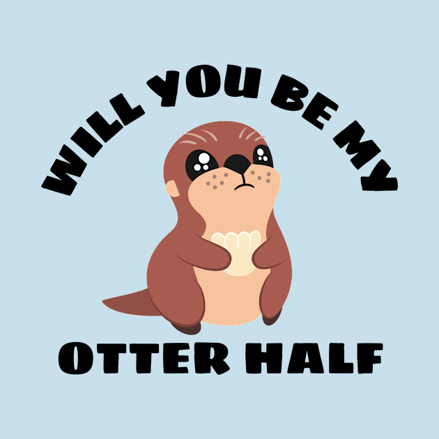 Will You Be My Otter Half - Otter Pun by Allthingspunny