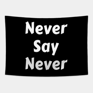 Never Say Never Good Positive Vibes Boy Girl Motivated Inspiration Emotional Dramatic Beautiful Girl & Boy High For Man's & Woman's Tapestry