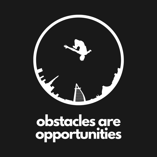 Obstacles are Opportunities Parkour by Ink Lake Designs