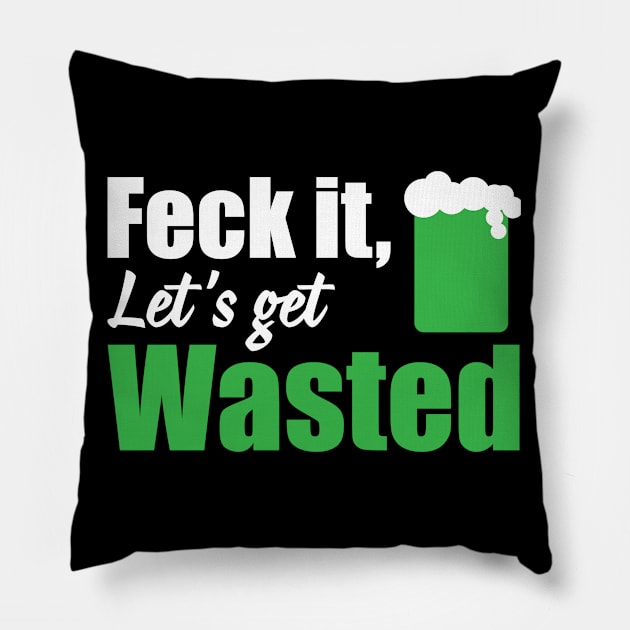 Feck it let's get wasted (black) Pillow by nektarinchen