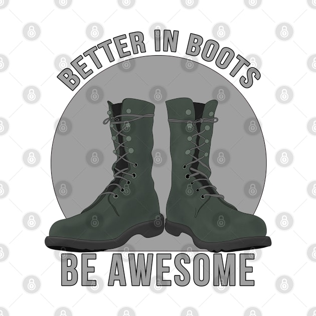 Better in Boots Be Awesome by DiegoCarvalho