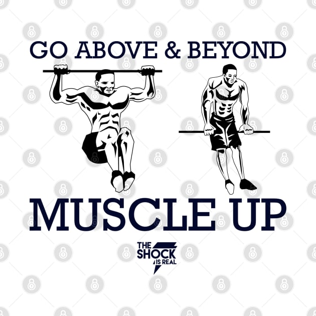 Go above and beyond! | Muscle-up by Theshockisreal