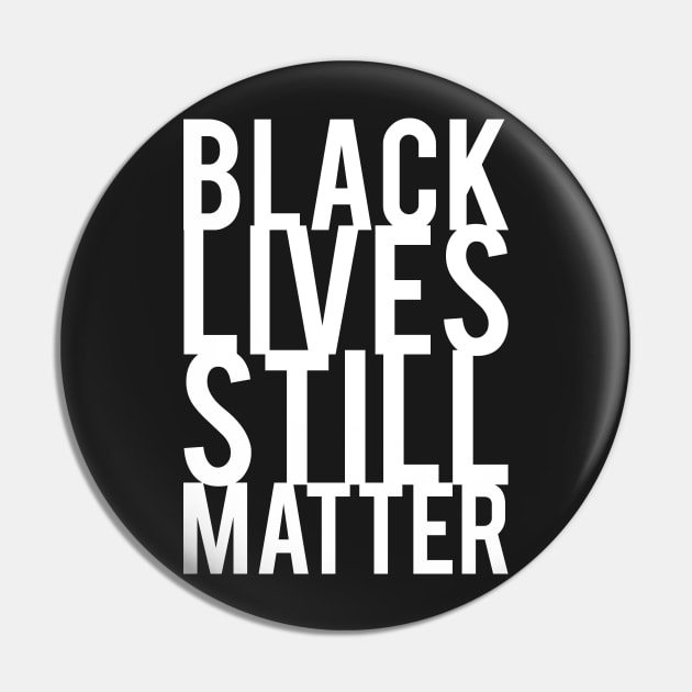 Black Lives Still Matter Pin by nwsoulacademy